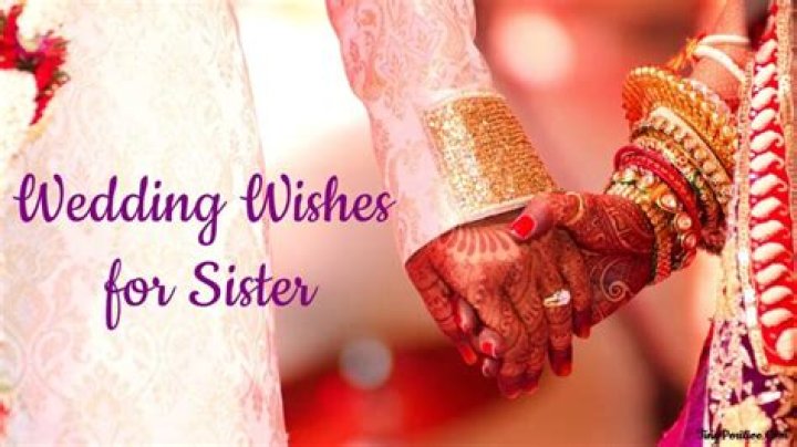 80 Wedding Wishes For Sister Messages & Quotes Tiny Positive