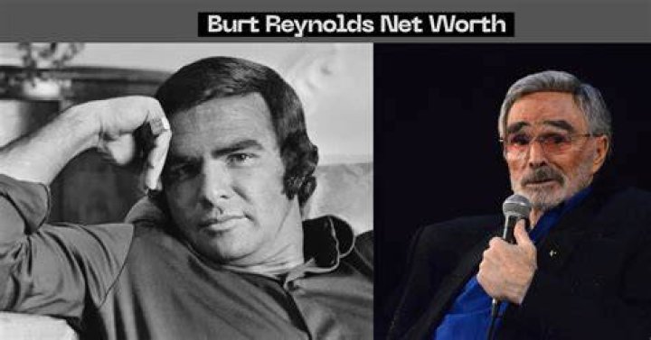 Burt Reynolds' Net Worth At Time Of Death