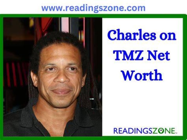 Charles on Tmz Net Worth How Much Is Charles on Tmz Worth?