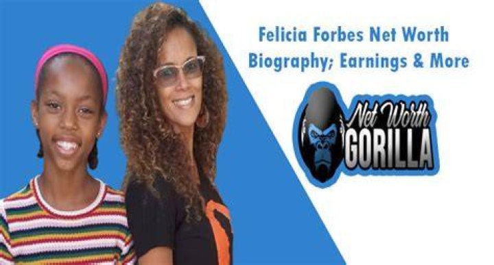 Felicia Forbes Net Worth, Biography, Husband, Age, Height, Marriage