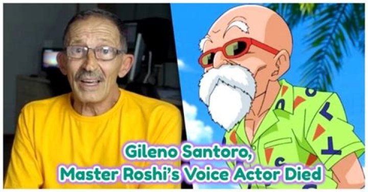Gileno Santoro Death Cause Master Roshi Voice Actor Died Of Cancer