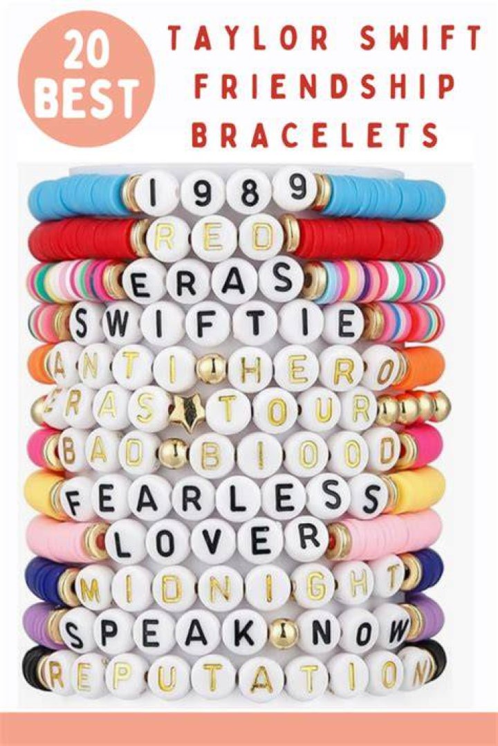 The Ultimate Guide To Taylor Swift's Friendship Bracelets For Everlasting Bonds