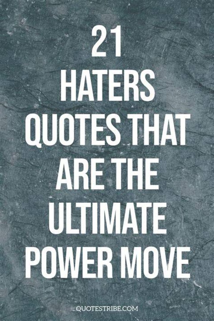 Ultimate Quotes For Haters: Crush Their Negativity With Wit And Wisdom
