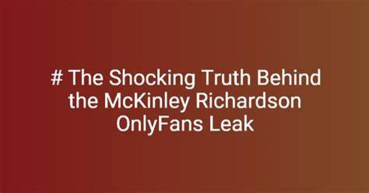Unveiling The Mystery: McKinley Richardson OnlyFans Leak